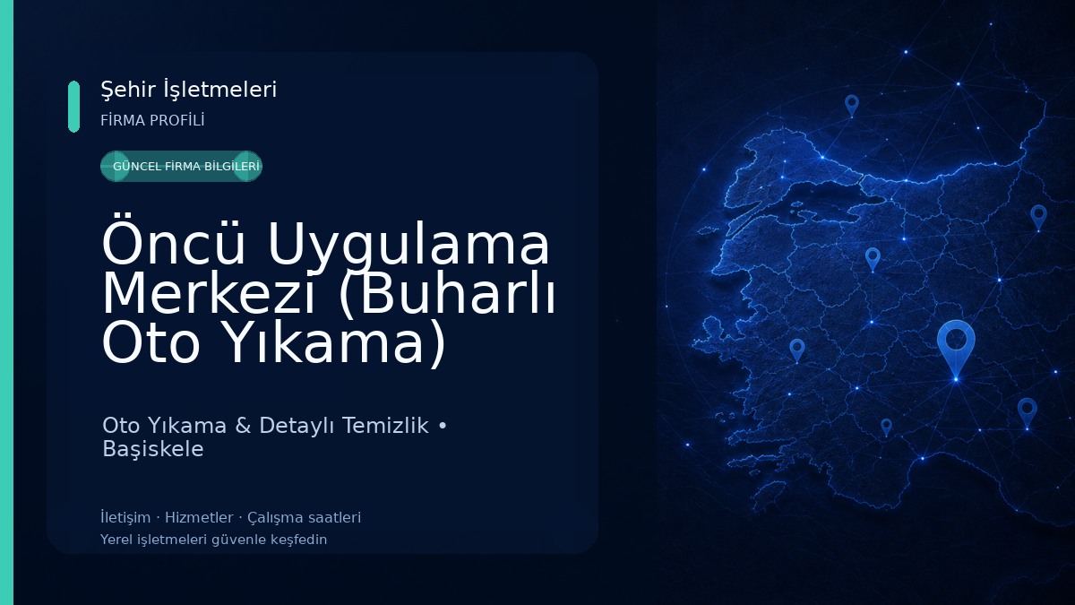 Öncü Uygulama Merkezi (Buharlı Oto Yıkama)
