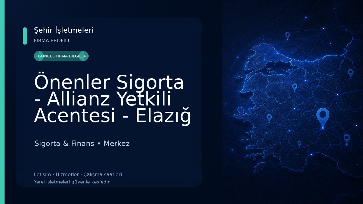 Önenler Sigorta - Allianz Yetkili Acentesi - Elazığ Sigorta & Finans