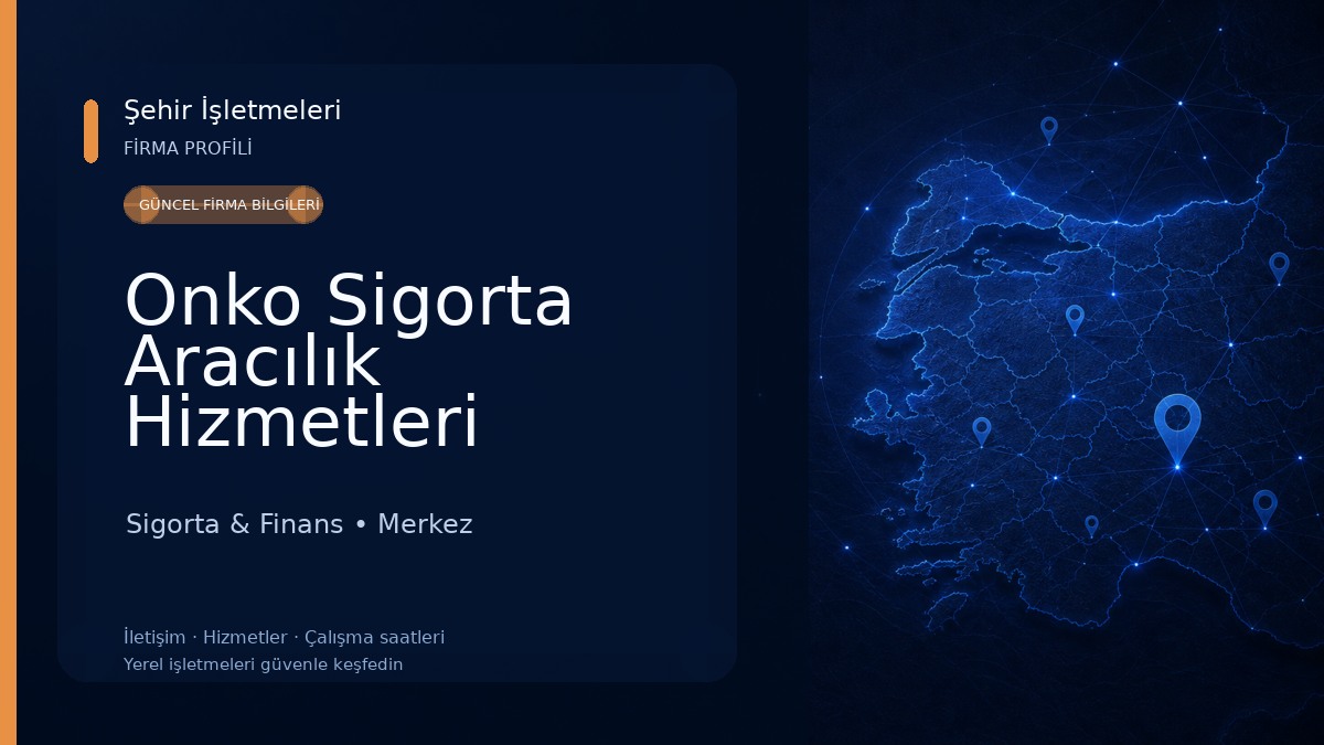 Onko Sigorta Aracılık Hizmetleri Limited Şirketi Sigorta & Finans