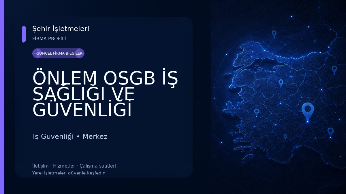 ÖNLEM OSGB İŞ SAĞLIĞI VE GÜVENLİĞİ