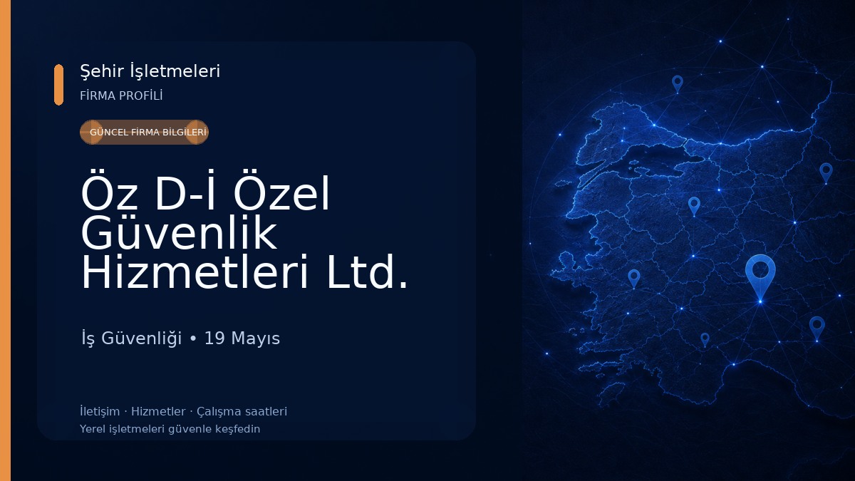 Öz D-İ Özel Güvenlik Hizmetleri Ltd. Şti.