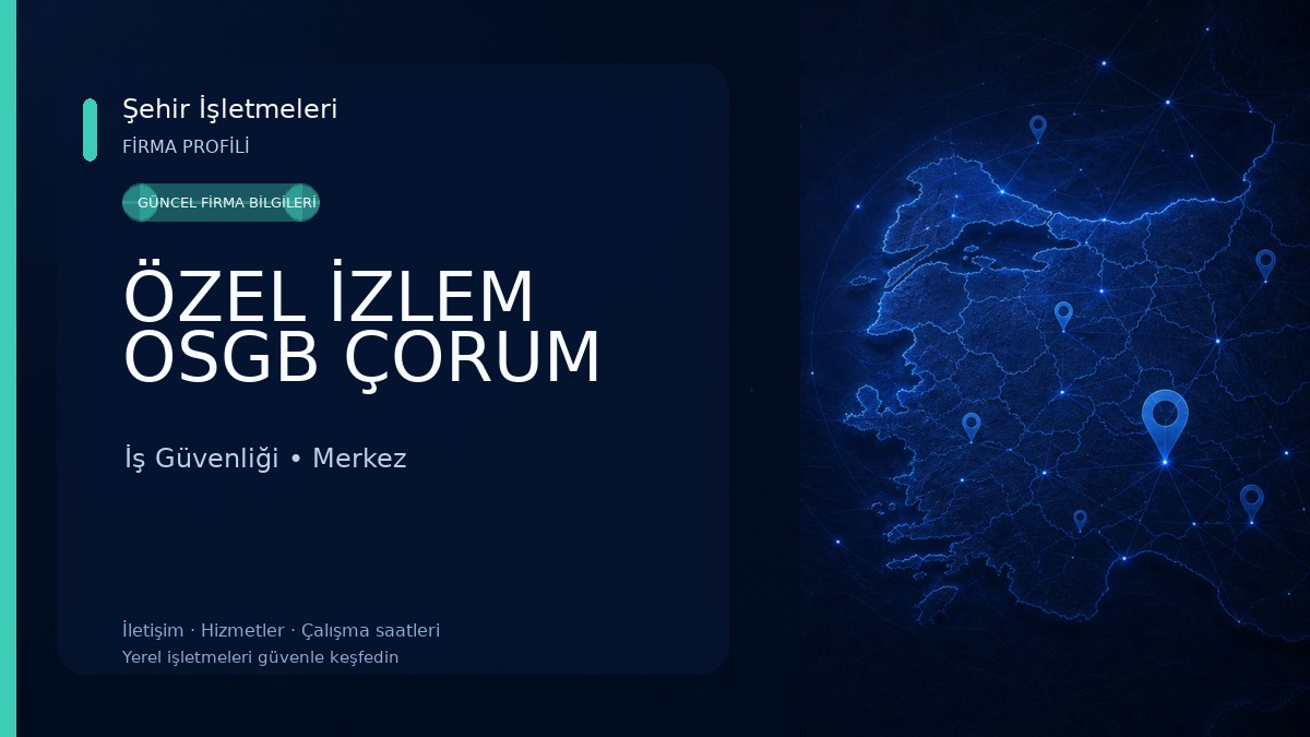 ÖZEL İZLEM OSGB ÇORUM