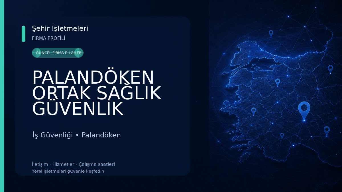 PALANDÖKEN ORTAK SAĞLIK GÜVENLİK BİRİMİ İş Güvenliği