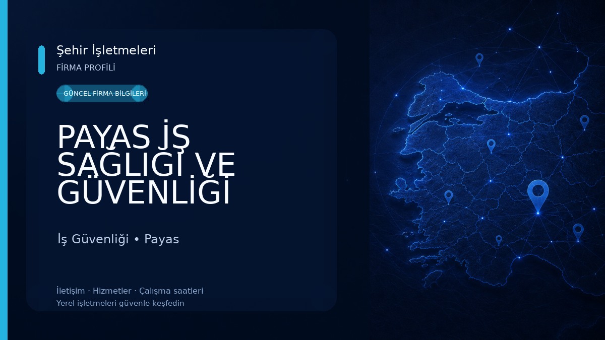 PAYAS İŞ SAĞLIĞI VE GÜVENLİĞİ İş Güvenliği