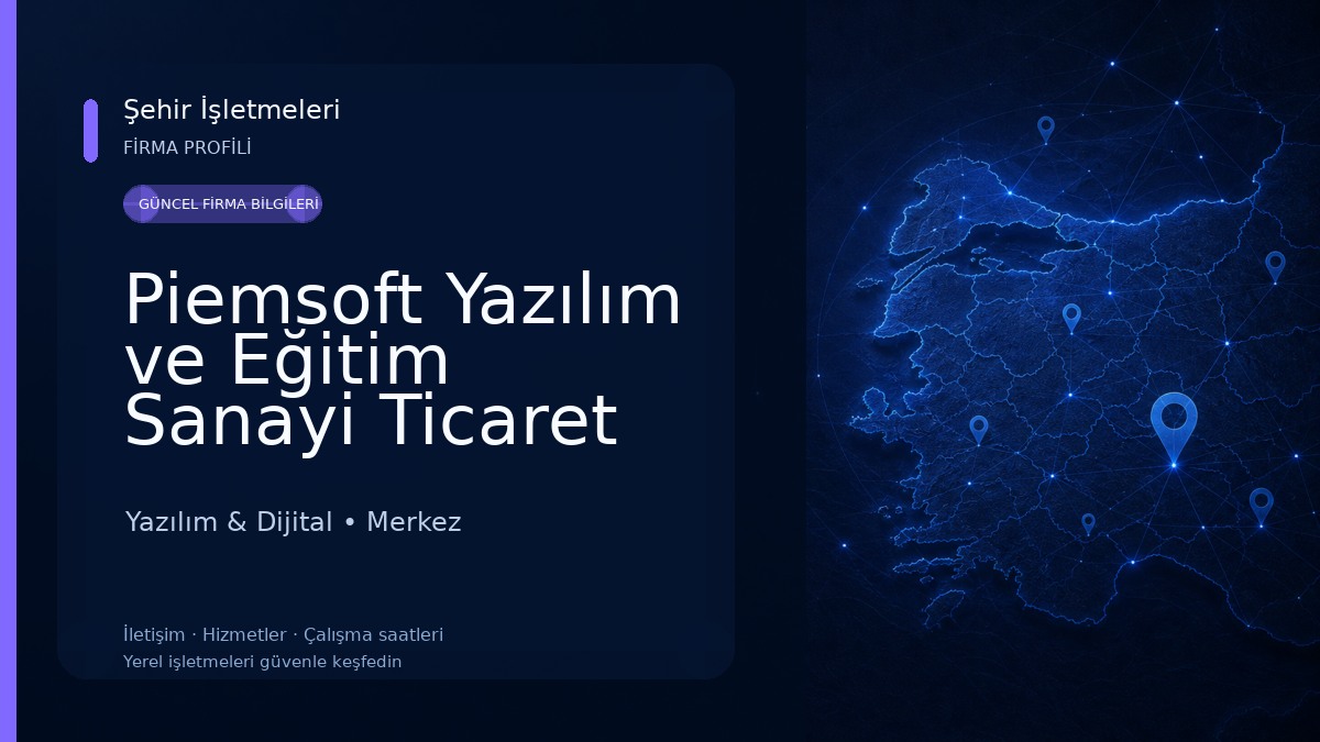Piemsoft Yazılım ve Eğitim Sanayi Ticaret Pazarlama Limited Şirketi Yazılım & Dijital