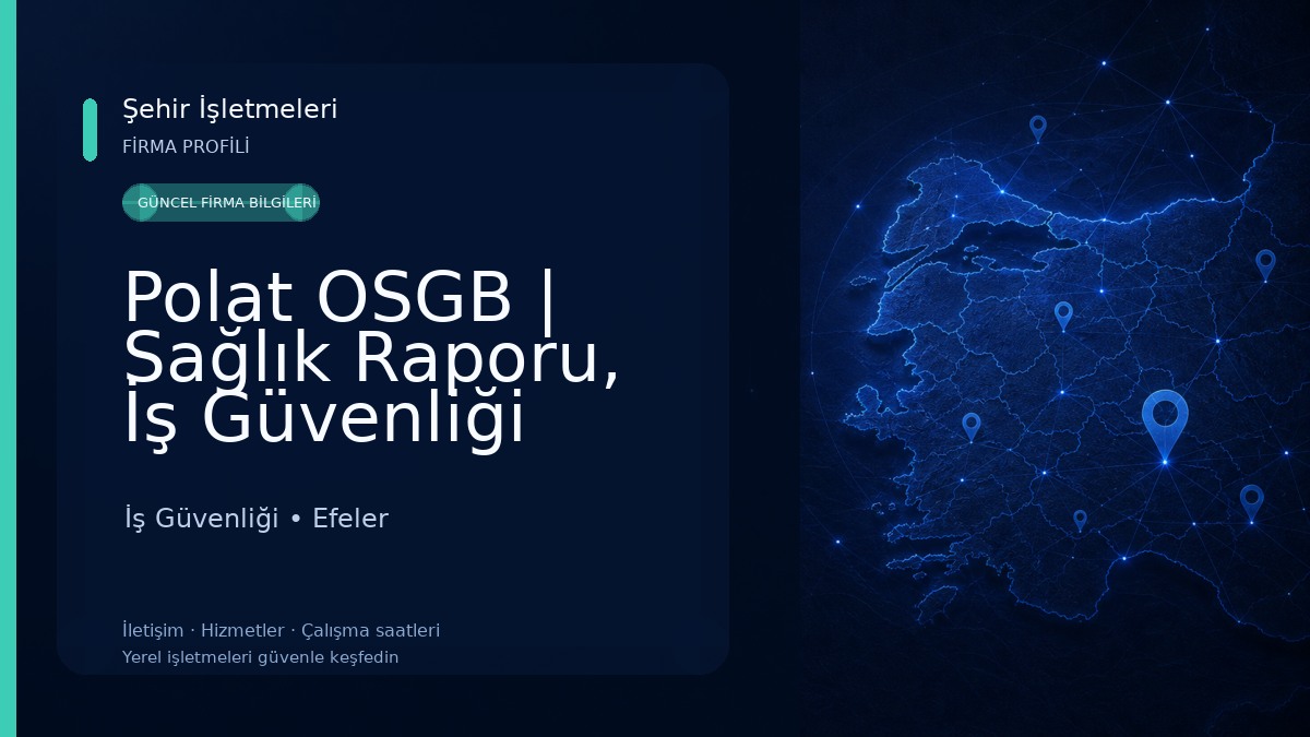 Polat OSGB | Sağlık Raporu, İş Güvenliği Uzmanı İş Güvenliği