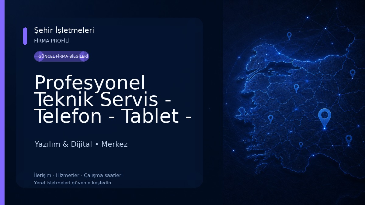 Profesyonel Teknik Servis - Telefon - Tablet - Bilgisayar Tamir Yazılım & Dijital