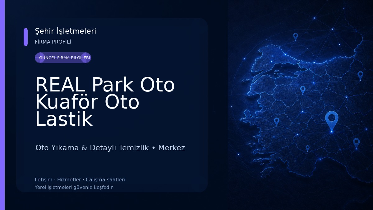 REAL Park Oto Kuaför Oto Lastik Oto Yıkama & Detaylı Temizlik