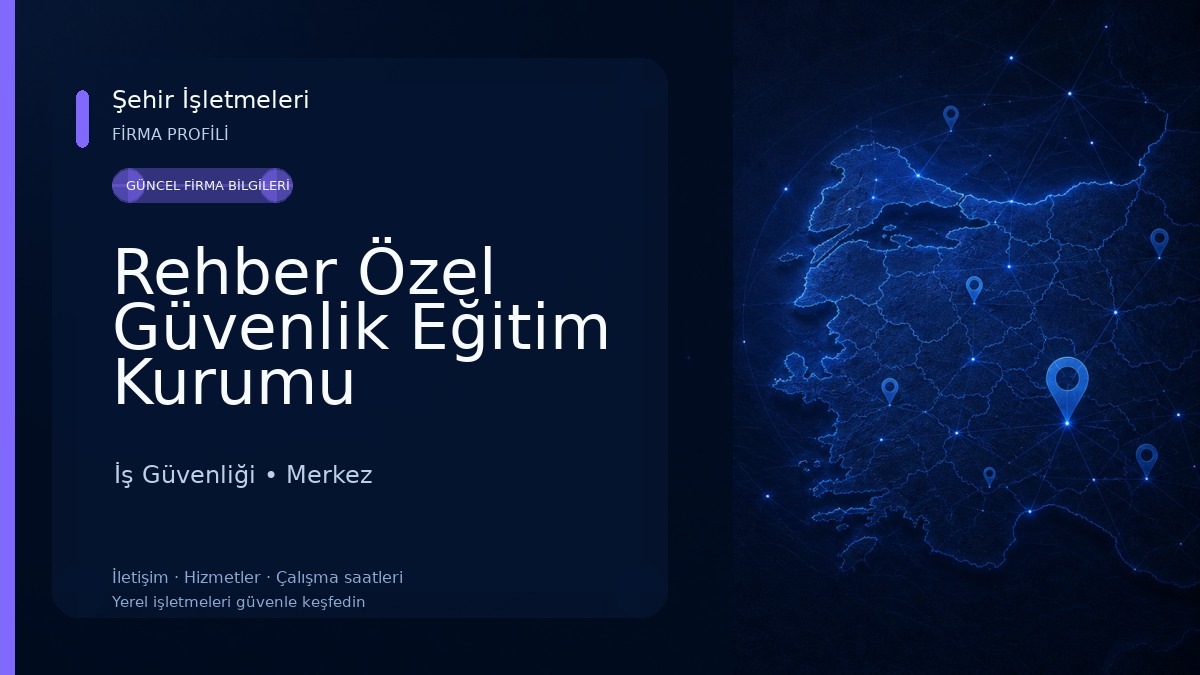 Rehber Özel Güvenlik Eğitim Kurumu İş Güvenliği