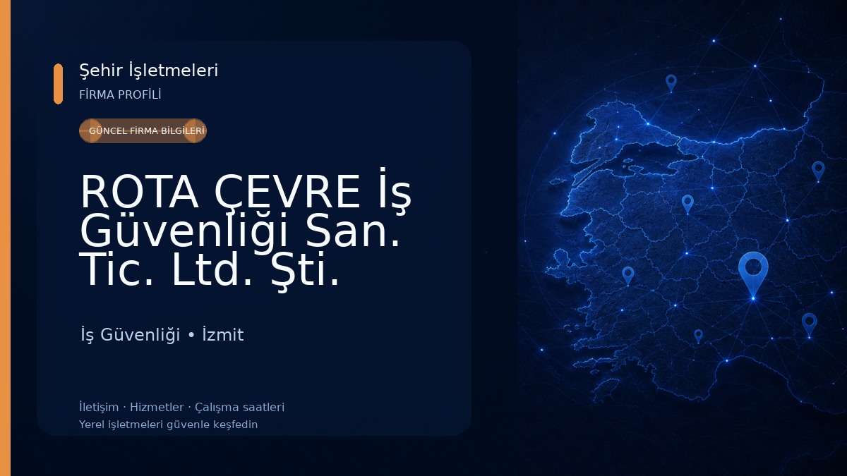 ROTA ÇEVRE İş Güvenliği San. Tic. Ltd. Şti. İş Güvenliği