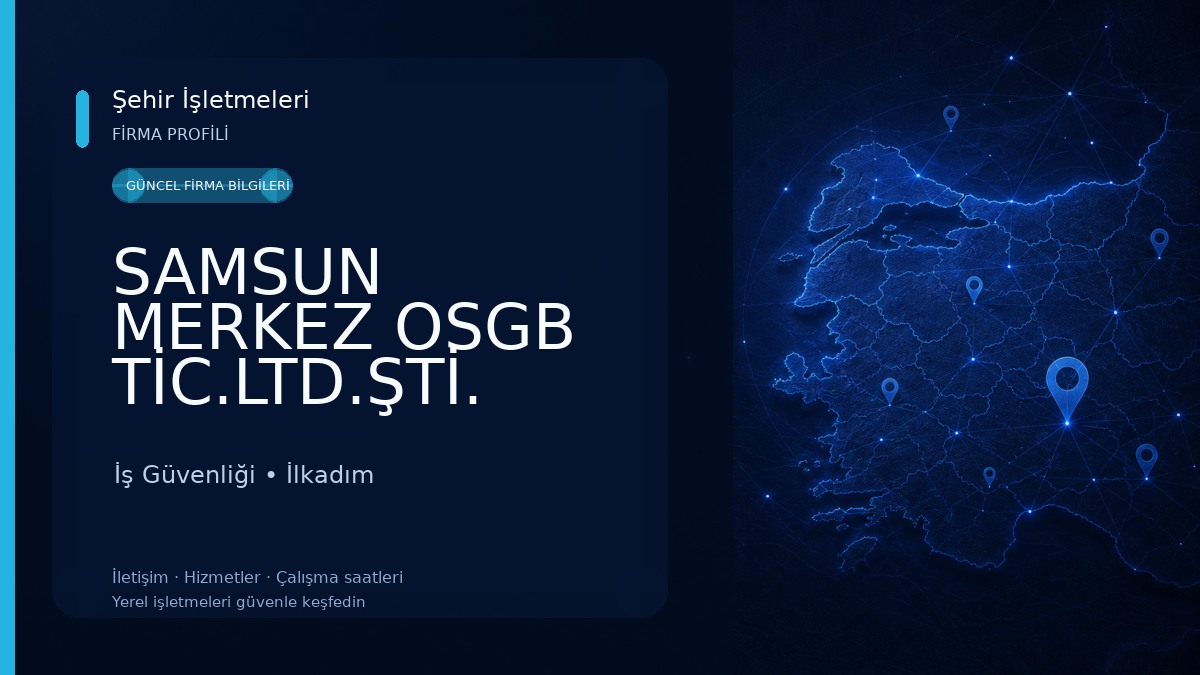 SAMSUN MERKEZ OSGB TİC.LTD.ŞTİ.