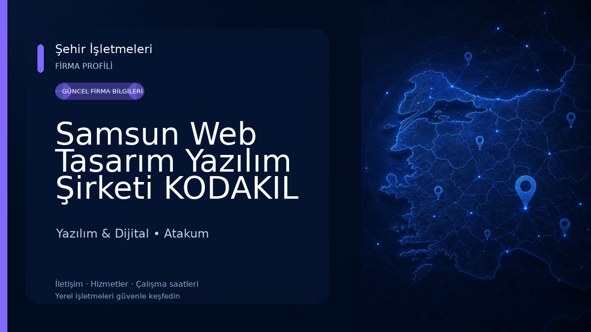 Samsun Web Tasarım Yazılım Şirketi KODAKIL Yazılım & Dijital