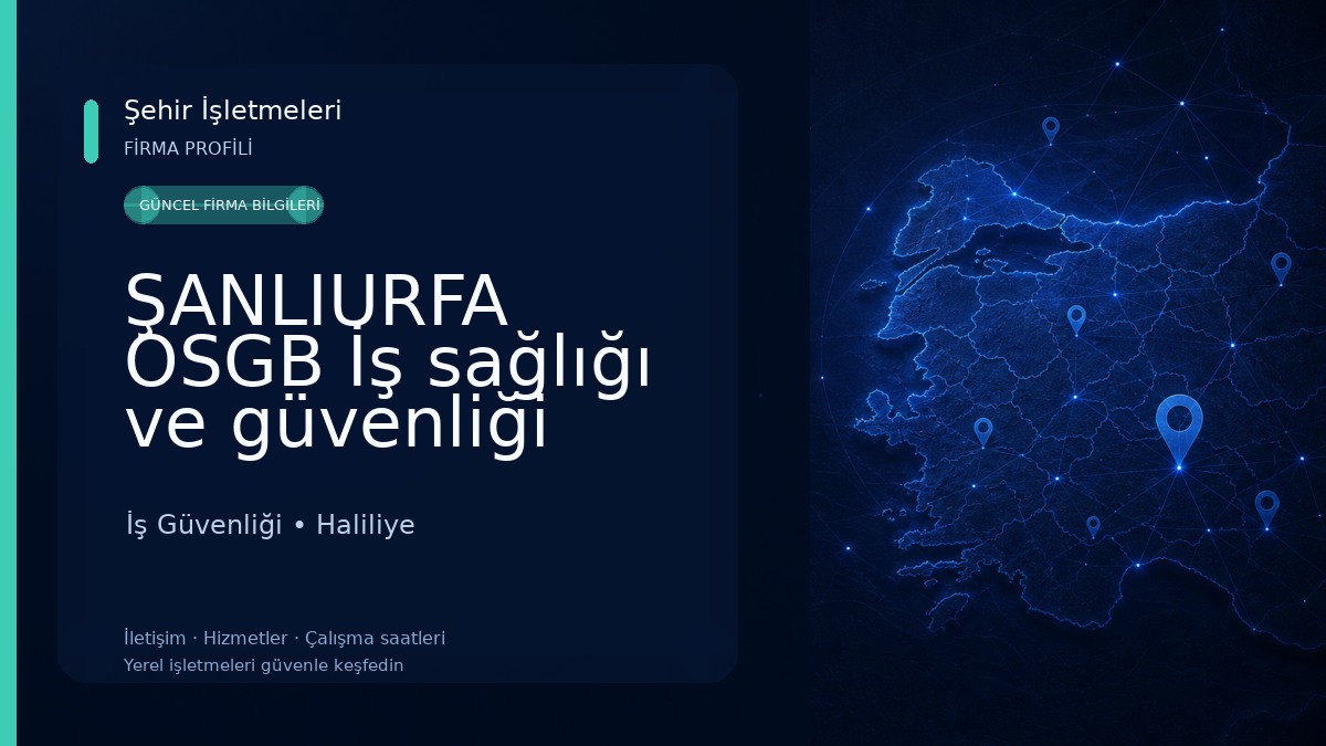 ŞANLIURFA OSGB İş sağlığı ve güvenliği hizmetleri ltd şti