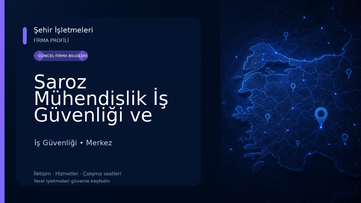 Saroz Mühendislik İş Güvenliği ve Sağlığı Madencilik Çevre Danışmanlığı