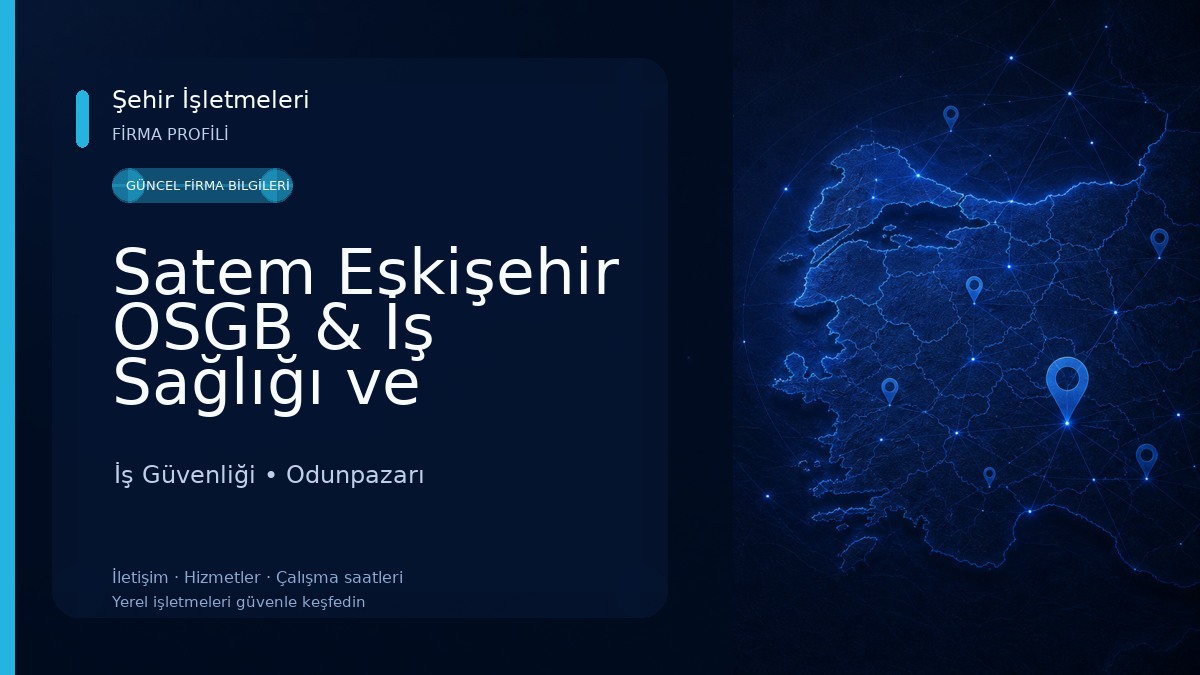 Satem Eskişehir OSGB & İş Sağlığı ve Güvenliği 