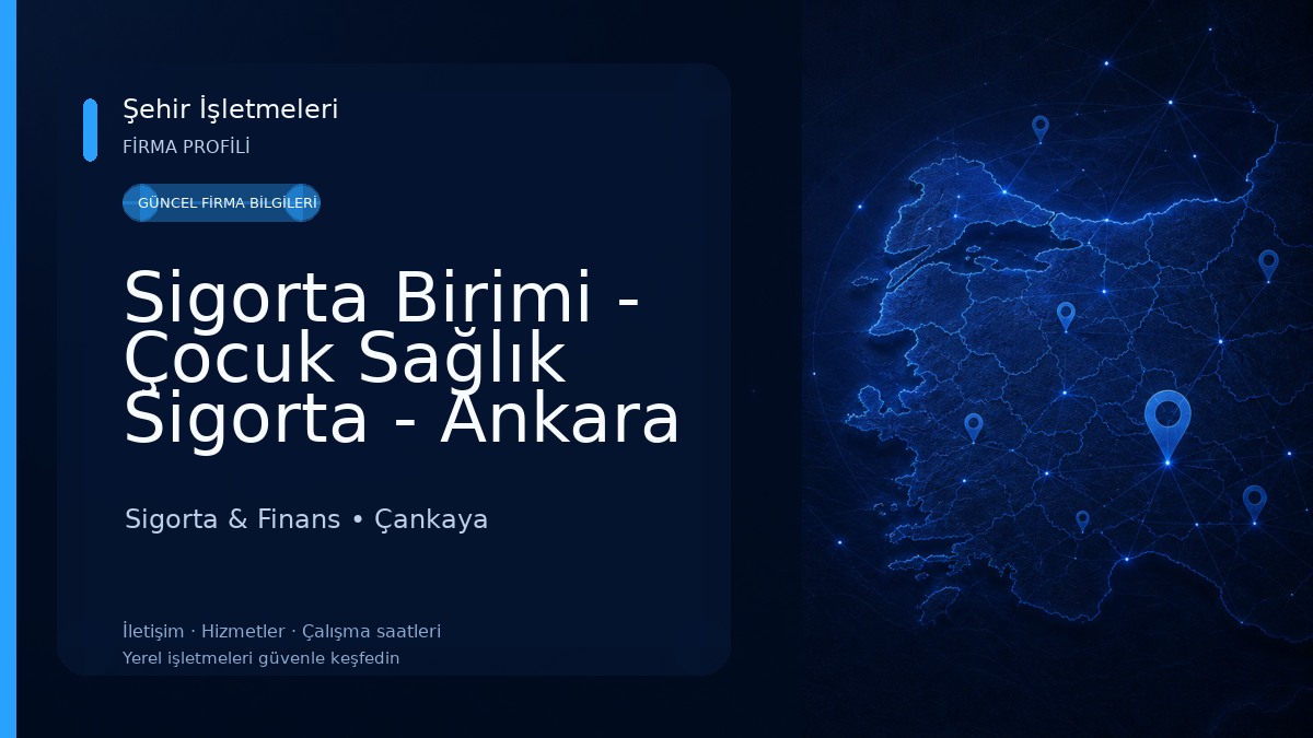 Sigorta Birimi - Çocuk Sağlık Sigorta - Ankara Merkez Sigorta & Finans