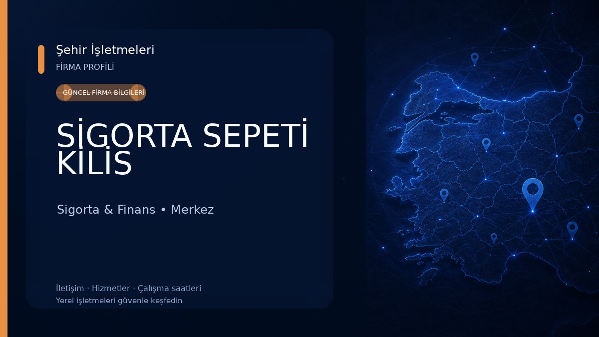 SİGORTA SEPETİ KİLİS Sigorta & Finans