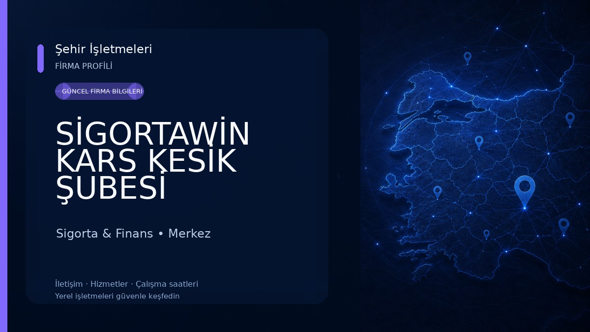 SİGORTAWİN KARS KESİK ŞUBESİ Sigorta & Finans