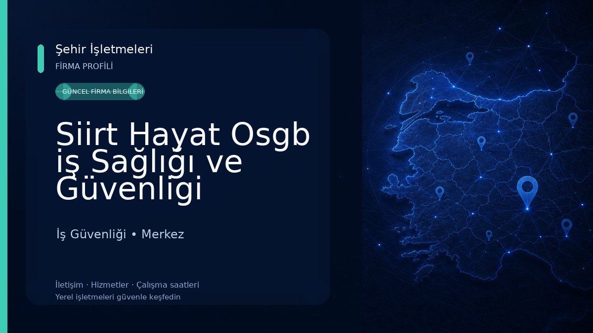 Siirt Hayat Osgb iş Sağlığı ve Güvenligi 