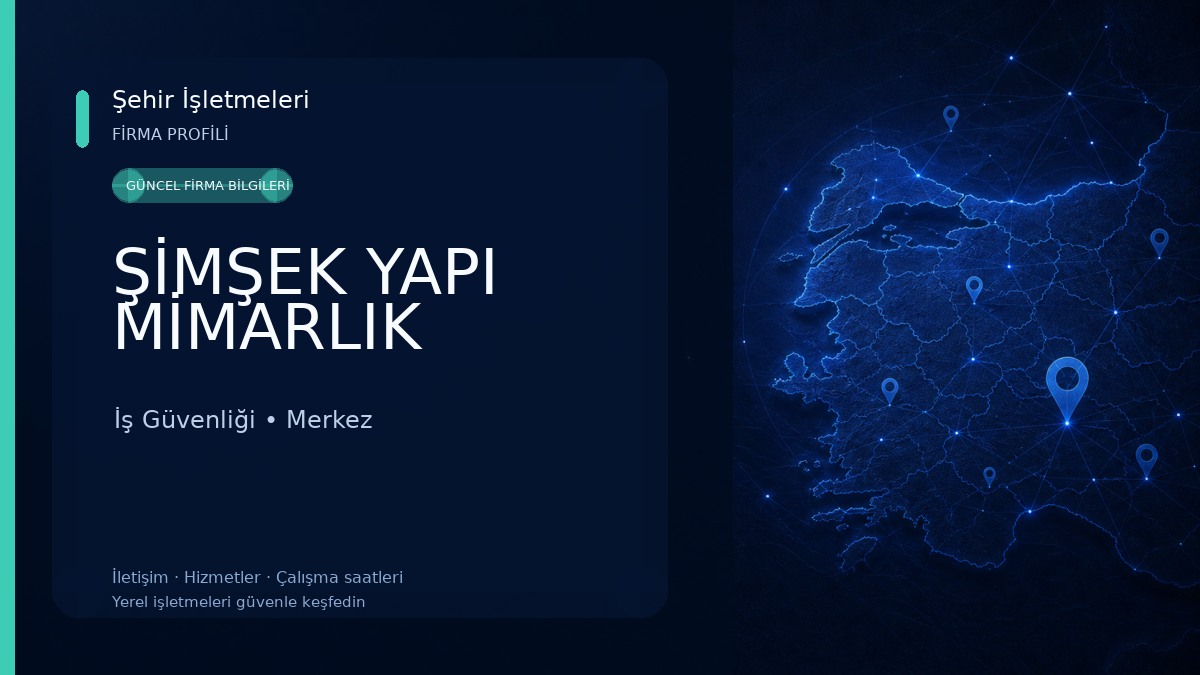 ŞİMŞEK YAPI MİMARLIK İş Güvenliği