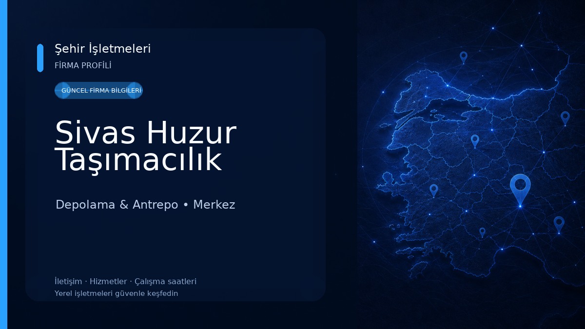 Sivas Huzur Taşımacılık Depolama & Antrepo