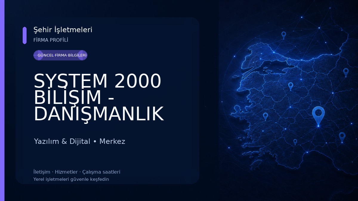 SYSTEM 2000 BİLİŞİM - DANIŞMANLIK Yazılım & Dijital