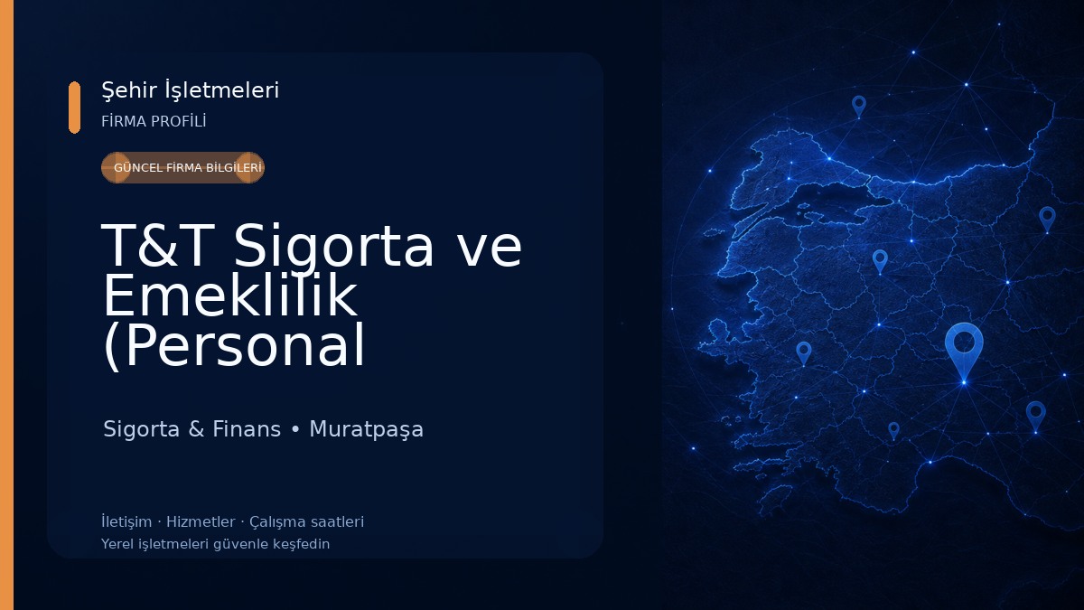 T&T Sigorta ve Emeklilik (Personal Consultant) Sigorta & Finans