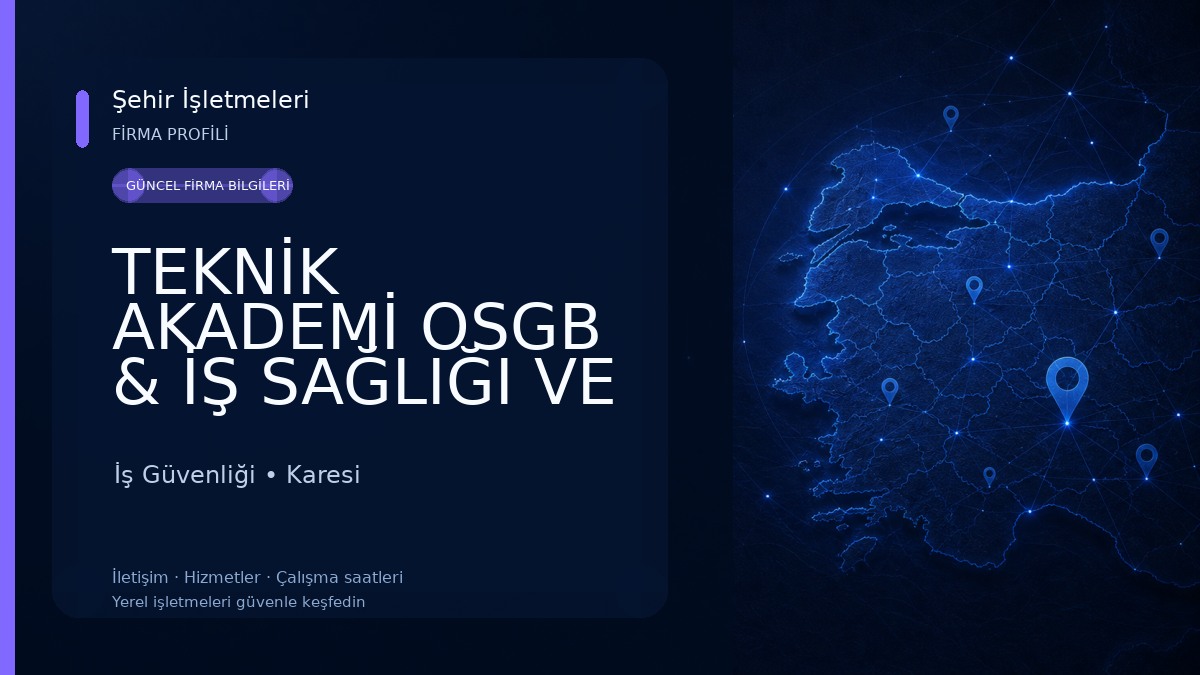 TEKNİK AKADEMİ OSGB & İŞ SAĞLIĞI VE GÜVENLİĞİ EĞİTİM KURUMU