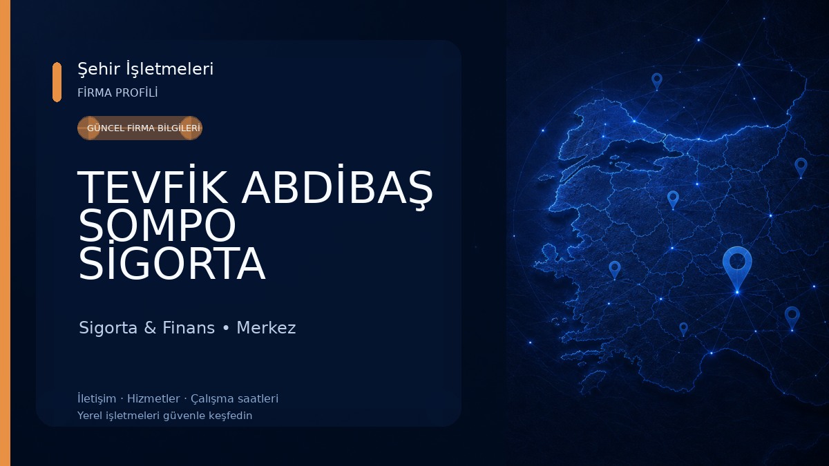 TEVFİK ABDİBAŞ SOMPO SİGORTA ACENTESİ KASTAMONU Sigorta & Finans