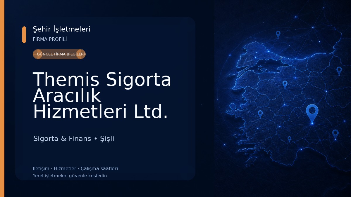Themis Sigorta Aracılık Hizmetleri Ltd. Şti. 