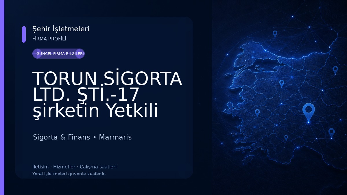 TORUN SİGORTA LTD. ŞTİ.-17 şirketin Yetkili Acentesi Sigorta & Finans