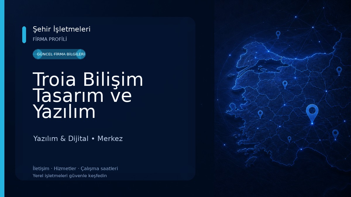 Troia Bilişim Tasarım ve Yazılım Hizmetleri Yazılım & Dijital