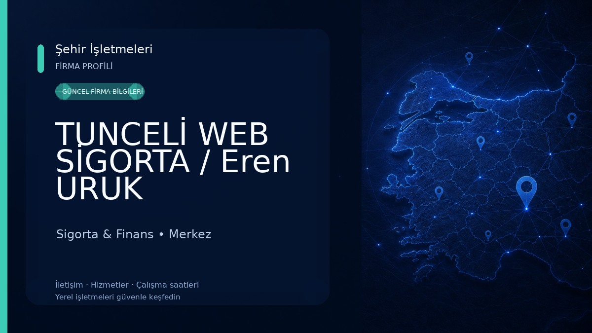 TUNCELİ WEB SİGORTA / Eren URUK Sigorta & Finans