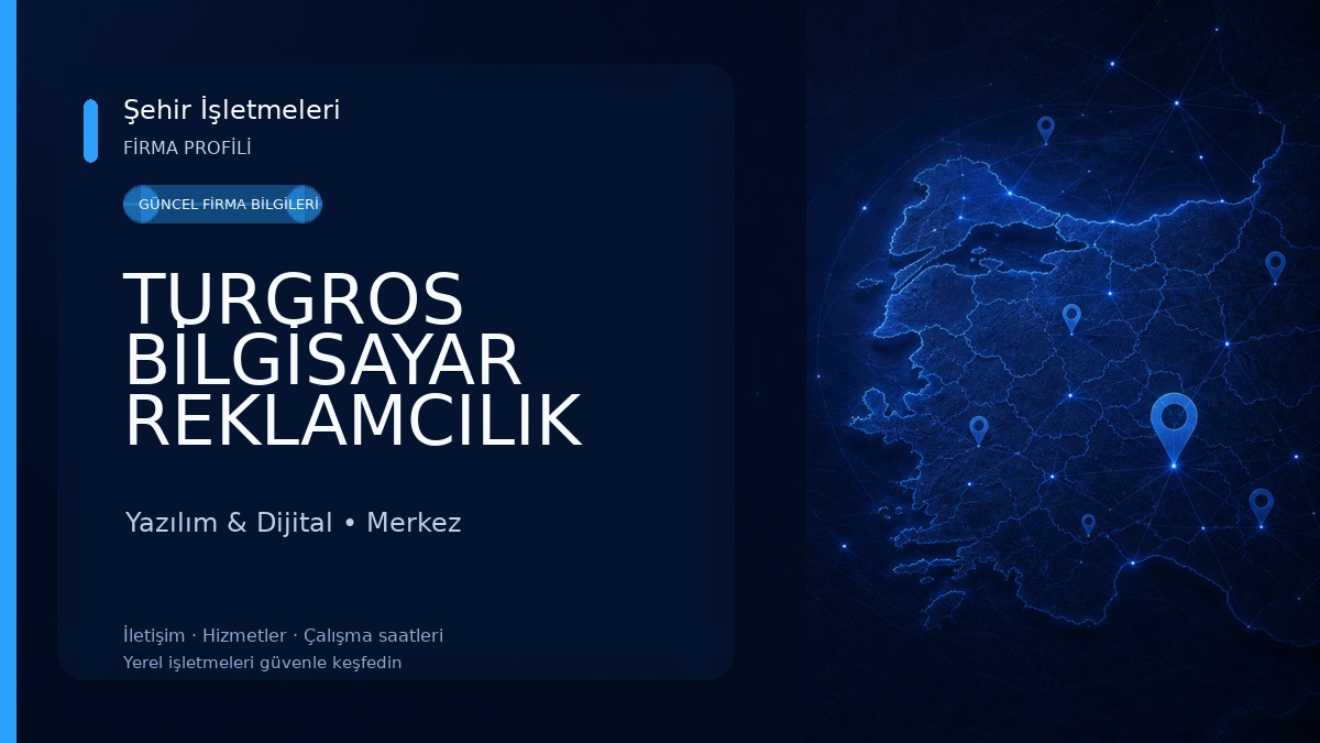 TURGROS BİLGİSAYAR REKLAMCILIK GIDA İNŞAAT NAKLİYE SANAYİ VE TİCARET LİMİTED ŞİRKETİ Yazılım & Dijital