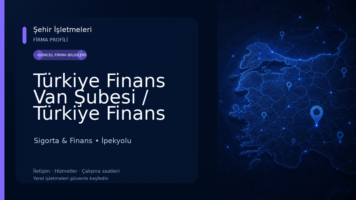 Türkiye Finans Van Şubesi / Türkiye Finans Van İpekyolu Şubesi Sigorta & Finans