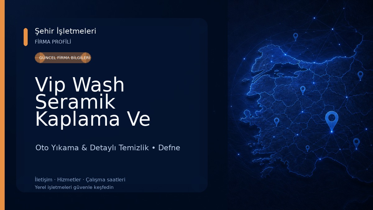 Vip Wash Seramik Kaplama Ve Uygulama Bayii - Hatay Pasta Cila Boya Koruma Araç Detaylı Temizlik Oto Yıkama & Detaylı Temizlik