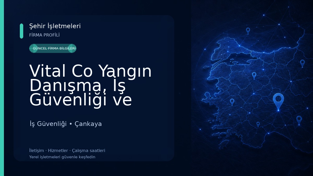 Vital Co Yangın Danışma, İş Güvenliği ve Sağlığı İş Güvenliği