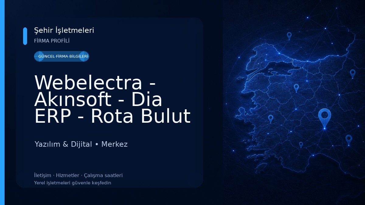 Webelectra - Akınsoft - Dia ERP - Rota Bulut Yazılım - EDM Bilişim - E-imza - KEP Adresi - Mali Mühür Üretim Yazılım & Dijital