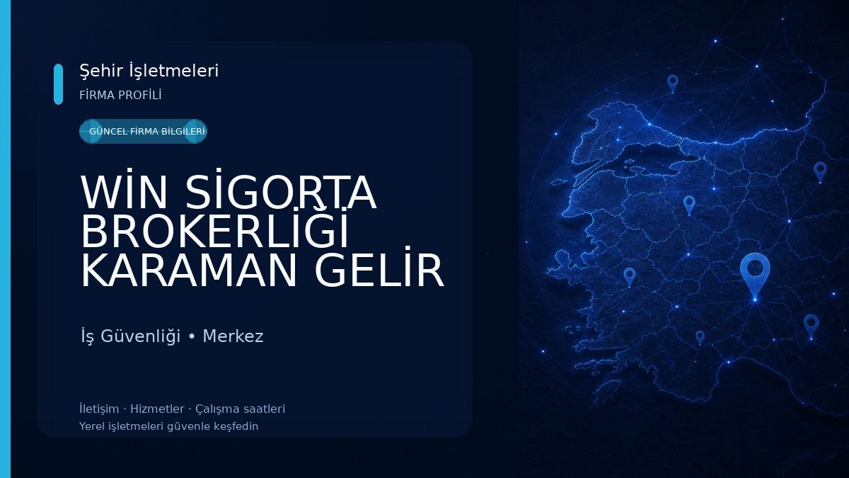 WİN SİGORTA BROKERLİĞİ KARAMAN GELİR ŞUBE İş Güvenliği