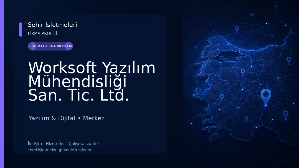 Worksoft Yazılım Mühendisliği San. Tic. Ltd. Şti. Yazılım & Dijital