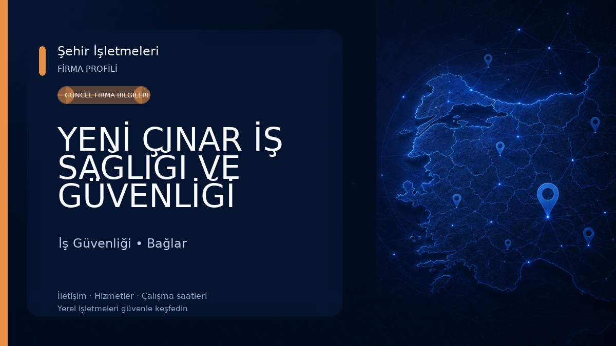 YENİ ÇINAR İŞ SAĞLIĞI VE GÜVENLİĞİ DANIŞMANLIK HİZMETLERİ TİCARET LİMİTED ŞİRKETİ İş Güvenliği