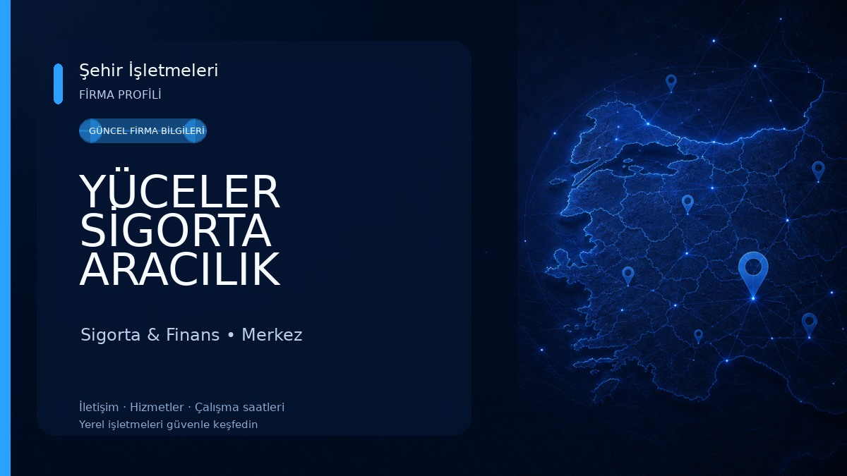 YÜCELER SİGORTA ARACILIK HİZMETLERİ LİMİTED ŞİRKETİ Sigorta & Finans