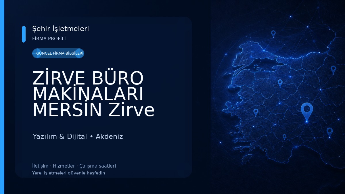 ZİRVE BÜRO MAKİNALARI MERSİN Zirve Teknoloji Mersin Yazılım & Dijital